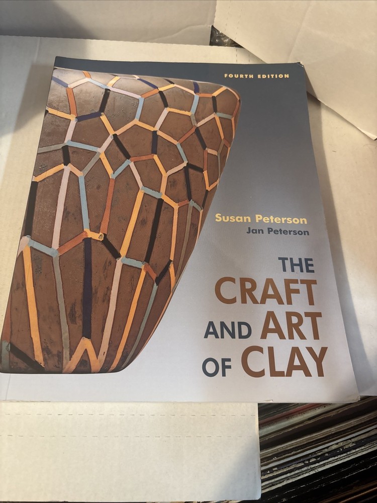 The Craft and Art of Clay (4th Edition)