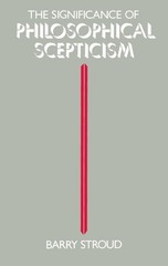 STROUD:SIGNIFICANCE OF PHILOSOPHICAL SCEPTICISM PAPER