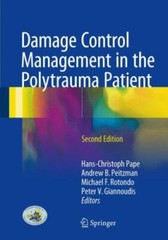 Damage Control Management in the Polytrauma Patient by Andrew B. Peitzman (2017,