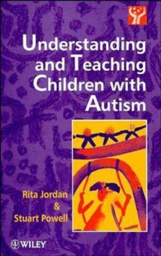 Understanding and Teaching Children with Autism, Powell, Stuart,Jordan, Rita, 97