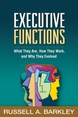 Executive Functions : What They Are, How They Work, and Why They Evolved, Pap…