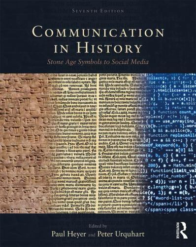 Communication in History: Stone Age Symbols to Social Media by Crowley, David