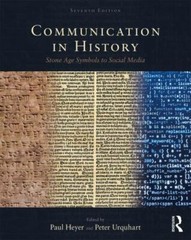 Communication in History: Stone Age Symbols to Social Media by Crowley, David