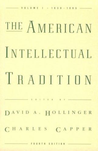The American Intellectual Tradition: A SourcebookVolume I: 1630-1865