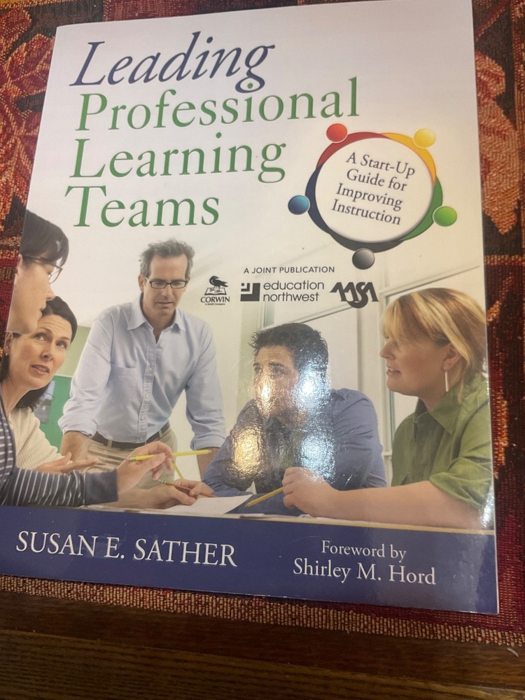 Leading Professional Learning Teams: A Start-Up Guide for Improving Instruction