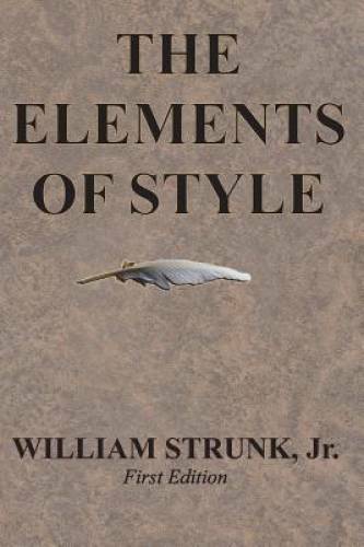 The Elements of Style – Paperback By Strunk Jr., William – GOOD