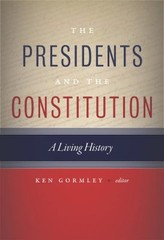 The Presidents and the Constitution : A Living History Hardcover