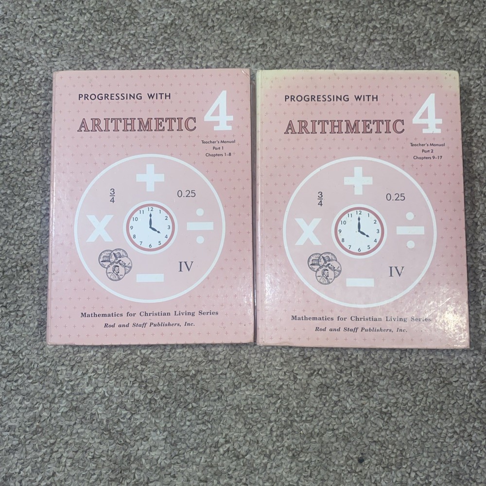 Rod and Staff Arithmetic Grade 4 Teacher’s Manuals Parts 1 & 2