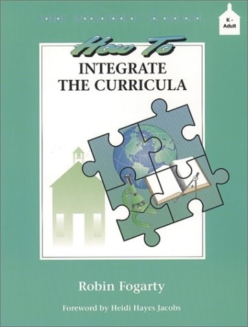 How to Integrate the Curricula (Mindful School) by Fogarty, Robin, Good Book