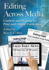 Editing Across Media: Content and Process for Print and Online Publication by R