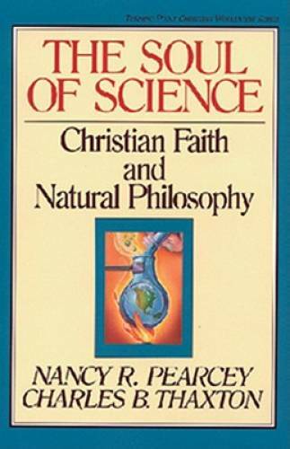 The Soul of Science: Christian Faith and Natural Philosophy – Paperback – GOOD