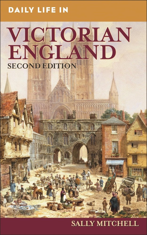 Daily Life in Victorian England (The Greenwood Press Daily Life Through Hist…