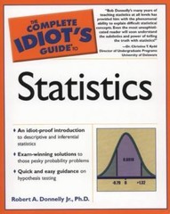 The Complete Idiot’s Guide to Statistics by Robert A. Donnelly Jr, Ph.D.