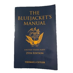 The Bluejacket’s Manual 25th Edition by Thomas J. Cutler Naval Institute Press