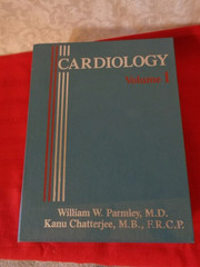 Cardiology Volume 1 – William Parmley, MD – Physiology, Pharmacology & Diagnosis