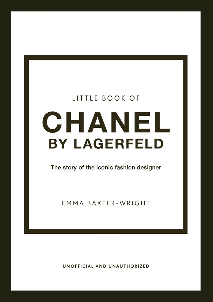The Little Book of Chanel by Lagerfeld: The Story of the Iconic Fashion Desi…