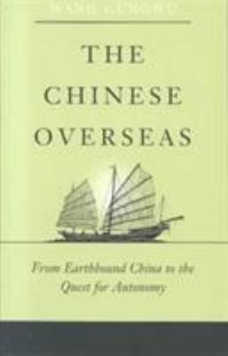 The Chinese Overseas: From Earthbound China to the Quest for Autonomy (The Edwi