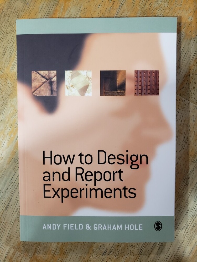 How To Design And Report Experiments by Andy Field & Graham Hole