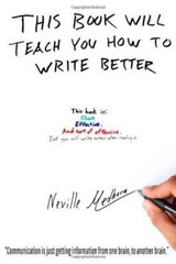 This book will teach you how to write better: Learn how to get what you w – GOOD