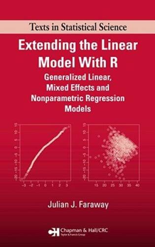 Extending the Linear Model with R: Generalized Linear, Mixed Effects and – GOOD