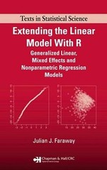 Extending the Linear Model with R: Generalized Linear, Mixed Effects and – GOOD