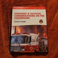 Strategic and Tactical Considerations On the Fireground Study Guide: Third