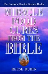 Miracle Food Cures from the Bible – Paperback By Dubin, Reese – GOOD