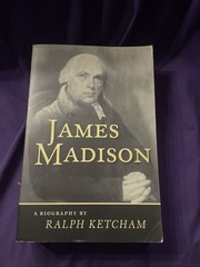 James Madison : A Biography by Ralph Ketcham (1990, Trade Paperback)