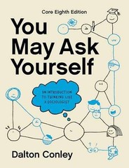 You May Ask Yourself: An Introduction – Paperback, by Conley Dalton – Very Good