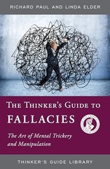 THINKERS GUIDE TO FALLACIES (Thinker’s Guide Library)