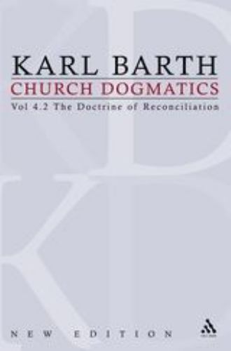 Church Dogmatics: Volume 4 – The Doctrine of Reconciliation Part 2 SEE DESCRIP