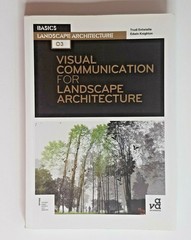 Visual Communication for Landscape Architecture,1st Edition, Paperback, 2013