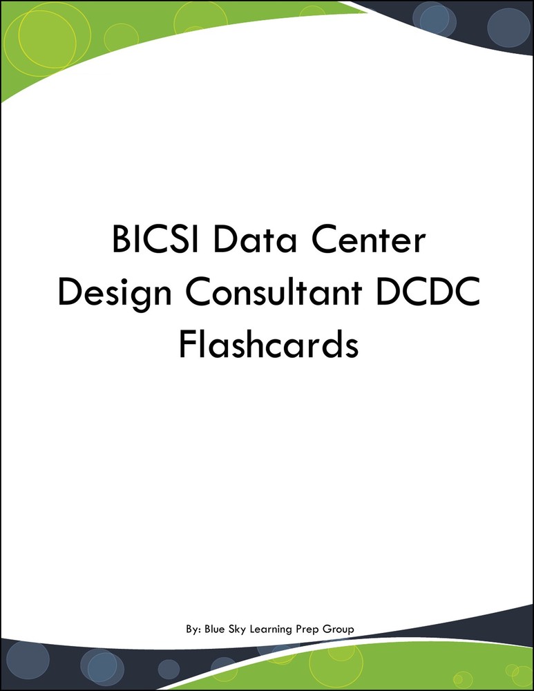 BICSI Data Center Design Consultant DCDC Flashcards