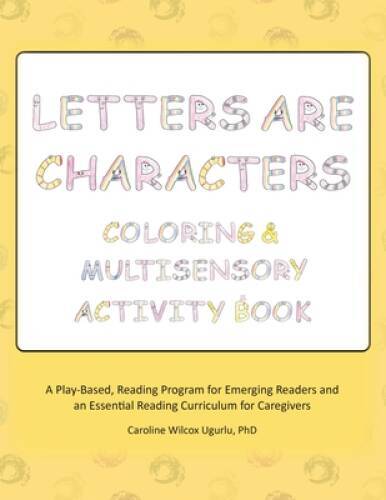 Letters are Characters: Coloring Multisensory Activity Book – Paperback – GOOD