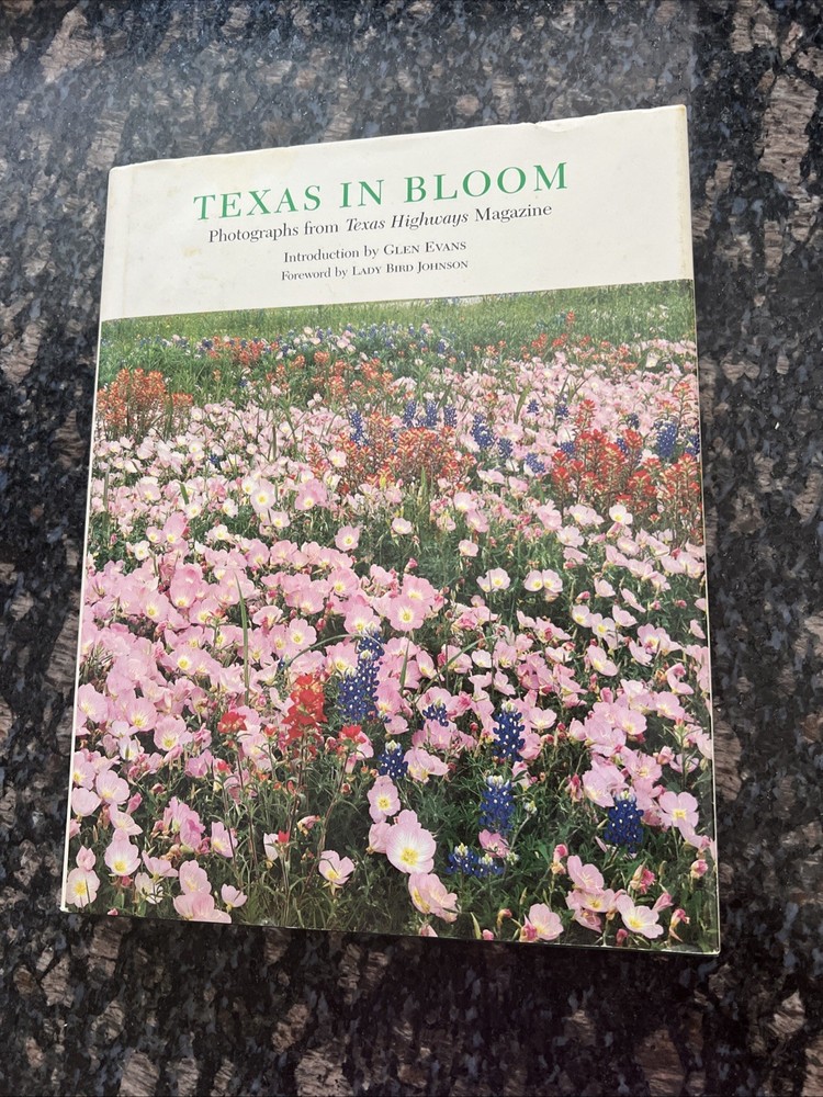 Texas in Bloom: Photographs from Texas Highways Magazine 1st Edition SIGNED 1984