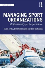 Managing Sport Organizations: Responsibility for performance by Covell, Dan
