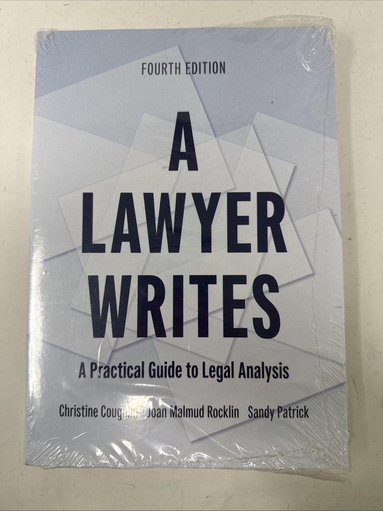 A Lawyer Writes: A Practical Guide to Legal Analysis (Fourth Ed.) New