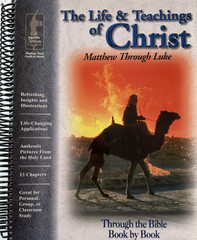 The Life & Teachings of Christ Matthew Through Luke