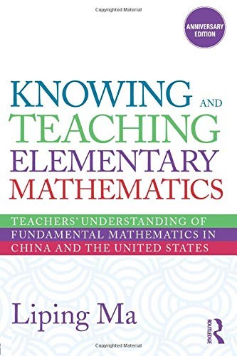 Knowing and Teaching Elementary Mathematics: Teachers’ Understanding of Fundame
