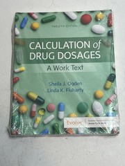 ELSEVIER CALCULATION of DRUG DOSAGES: A Work Text Ogden/Fluharty 12th Edition