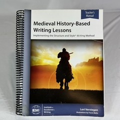 IEW Medieval History Based Writing Lessons Teachers ONLY Manual Lori Verstegen