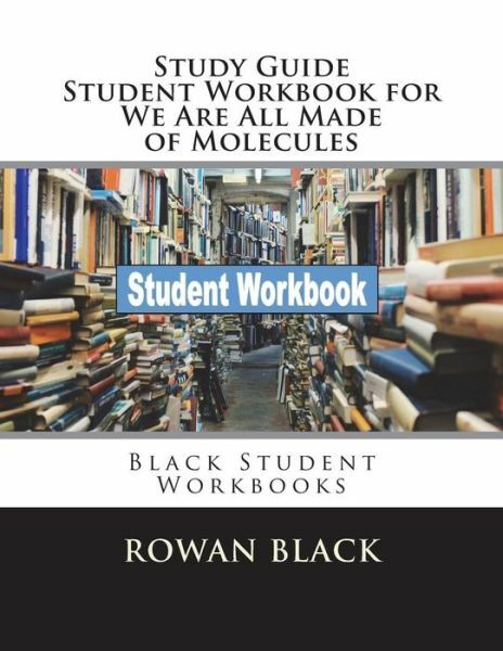 Study Guide Student Workbook For We Are All Made Of Molecules: Black Studen…