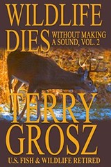 Wildlife Dies Without Making A Sound, Volume 2: The Adventures of Terry Grosz-,