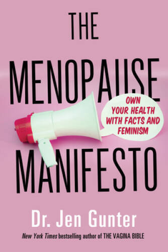 The Menopause Manifesto: Own Your Health with Facts and Feminism – VERY GOOD