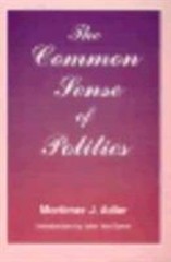 The Common Sense of Politics Paperback Mortimer J. Adler