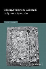 Writing, Society and Culture in Early Rus, C. 950-1300 by Simon Franklin (2010,