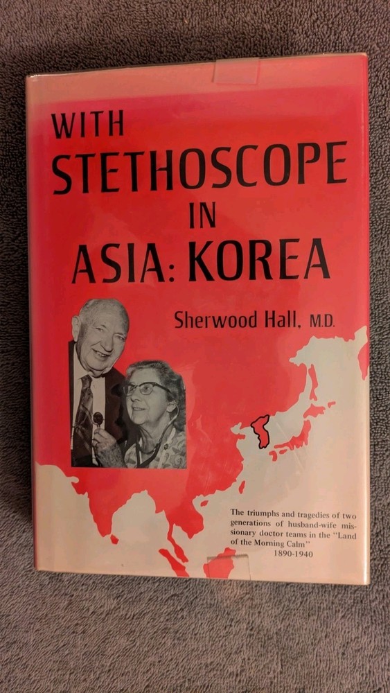 Hall, WITH STETHOSCOPE IN ASIA: KOREA, Ex-Library, HB, DJ, 1978, MCL Associates