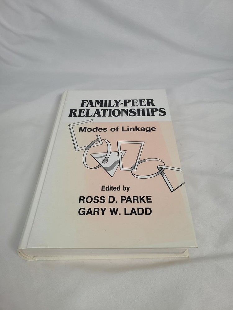 Family-peer Relationships: Modes of Linkage; Parke; Ladd