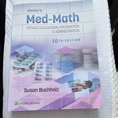 Henke’s Med-Math Dosage Calculation 10th Edition by Buchholz Wolters Kluwer PB