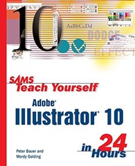 Sams Teach Yourself Adobe Illustrator 10 in 24 Hours – Golding, Mordy – Pape…
